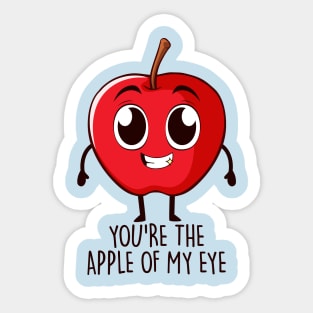 You're The Apple Of My Eye Sticker